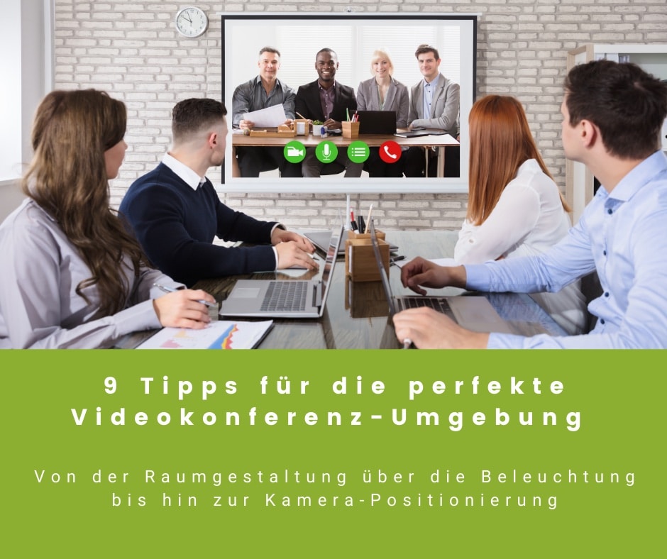 Neun Tipps für die perfekte Videokonferenz-Umgebung